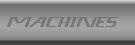 MACHINES
